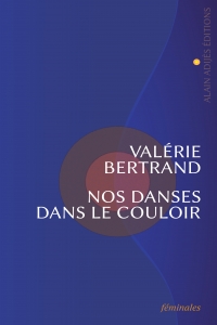 Nos danses dans le couloir, un roman de Valérie Bertrand