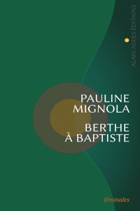 Berthe à Baptiste, un roman de Pauline Mignola